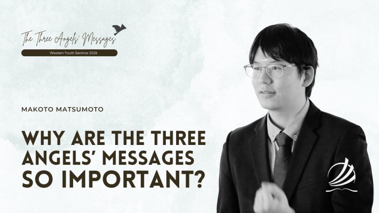 “Why Are The Three Angels’ Messages So Important?