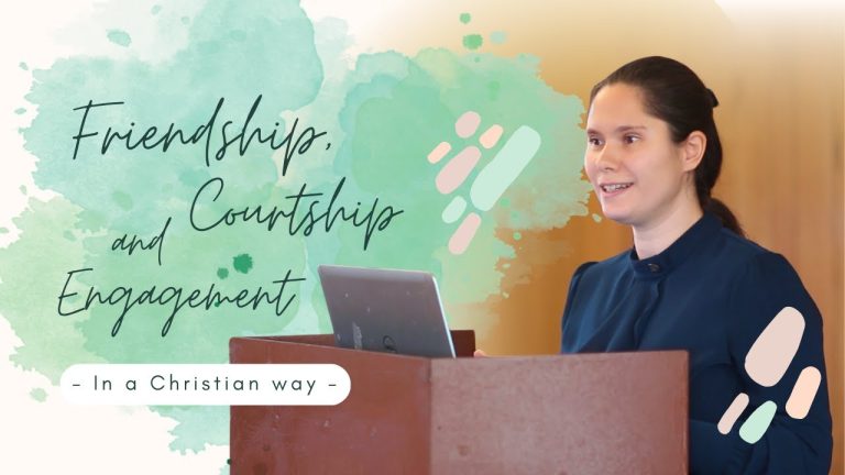 Friendship, Courtship and Engagement in a Christian Way
