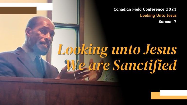 “Looking unto Jesus We are Sanctified”