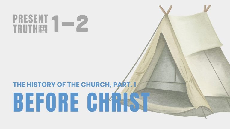 “The History of the Church, Part 1: Before Christ”