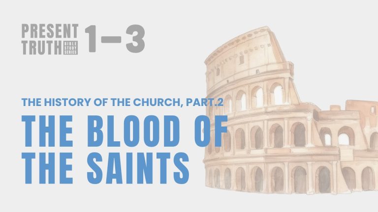 The History of the Church, Part 2: The Blood of the Saints