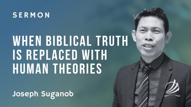 When Biblical Truth is Replaced with Human Theories