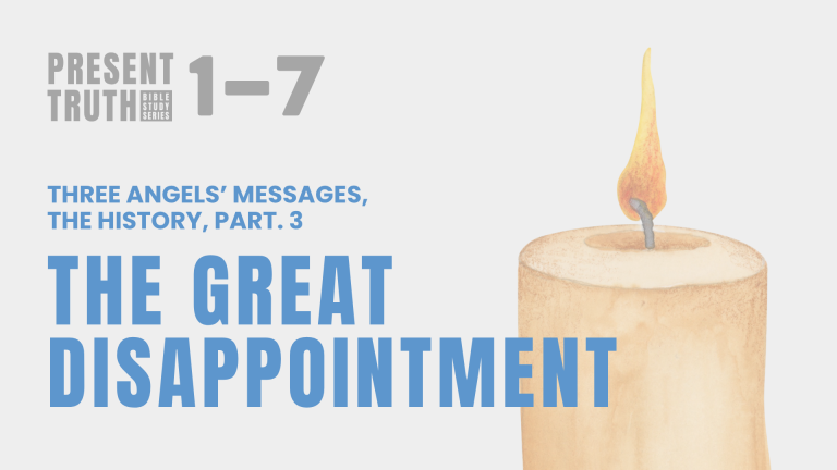 Three Angels’ messages, The History, Part. 3: The Great Disappointment