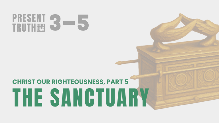 Christ Our Righteousness & The Sanctuary